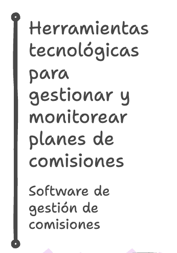 Herramientas tecnológicas para gestionar y monitorear planes de comisiones